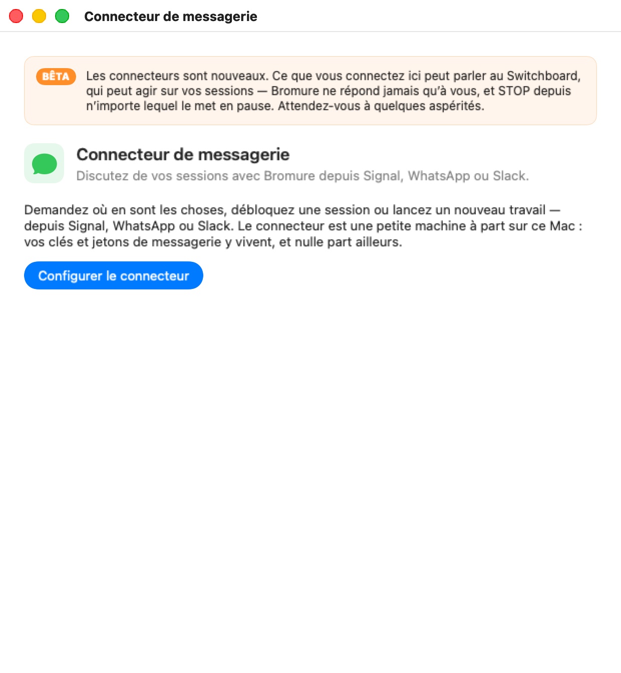 La fenêtre du connecteur de messagerie au premier lancement : une bannière orange BETA avertissant que quiconque vous connectez peut parler au Standard, le titre « Connecteur de messagerie — Discutez avec Bromure de vos sessions depuis Signal, WhatsApp ou Slack. », une courte explication, et le bouton Configurer le connecteur.