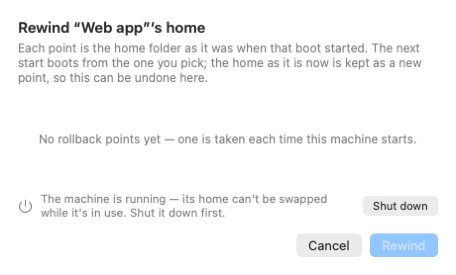 The sheet Rewind “Web app”’s home, explaining that each point is the home folder as it was when that boot started. It shows No rollback points yet, a notice that the machine is running with a Shut down button, and Cancel and a disabled Rewind button.