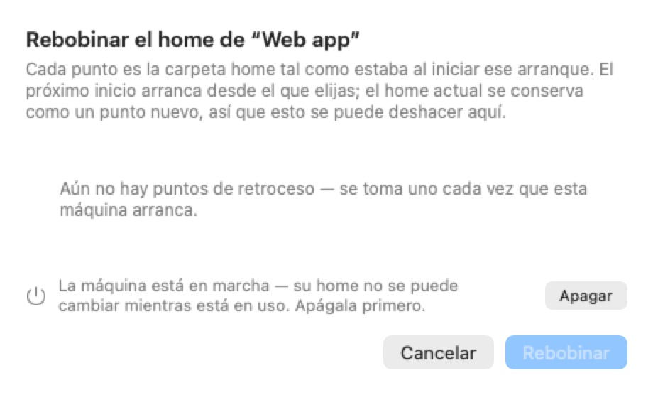 La hoja Rebobinar la carpeta personal de «Web app», explicando que cada punto es la carpeta personal tal como estaba cuando empezó ese arranque. Muestra Aún sin puntos de retorno, un aviso de que la máquina está en ejecución con un botón Apagar, y Cancelar más un botón Rebobinar desactivado.
