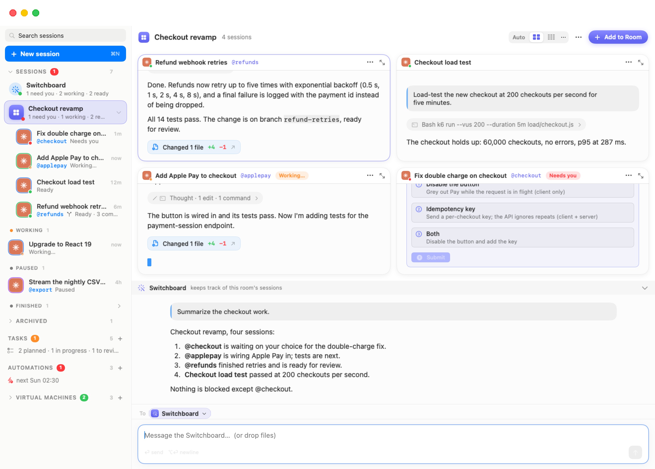 The room “Checkout revamp” on stage: a 2×2 grid of four live chats (Refund webhook retries, Checkout load test, Add Apple Pay to checkout marked Working…, and Fix double charge on checkout marked Needs you with a question card), the Auto / 2×2 / 3×3 / ⋯ layout picker and Add to Room in the header, the room's Switchboard docked below with a status summary, and a composer addressed To: Switchboard. In the sidebar, the room row sits under the global Switchboard with its four sessions nested beneath it.
