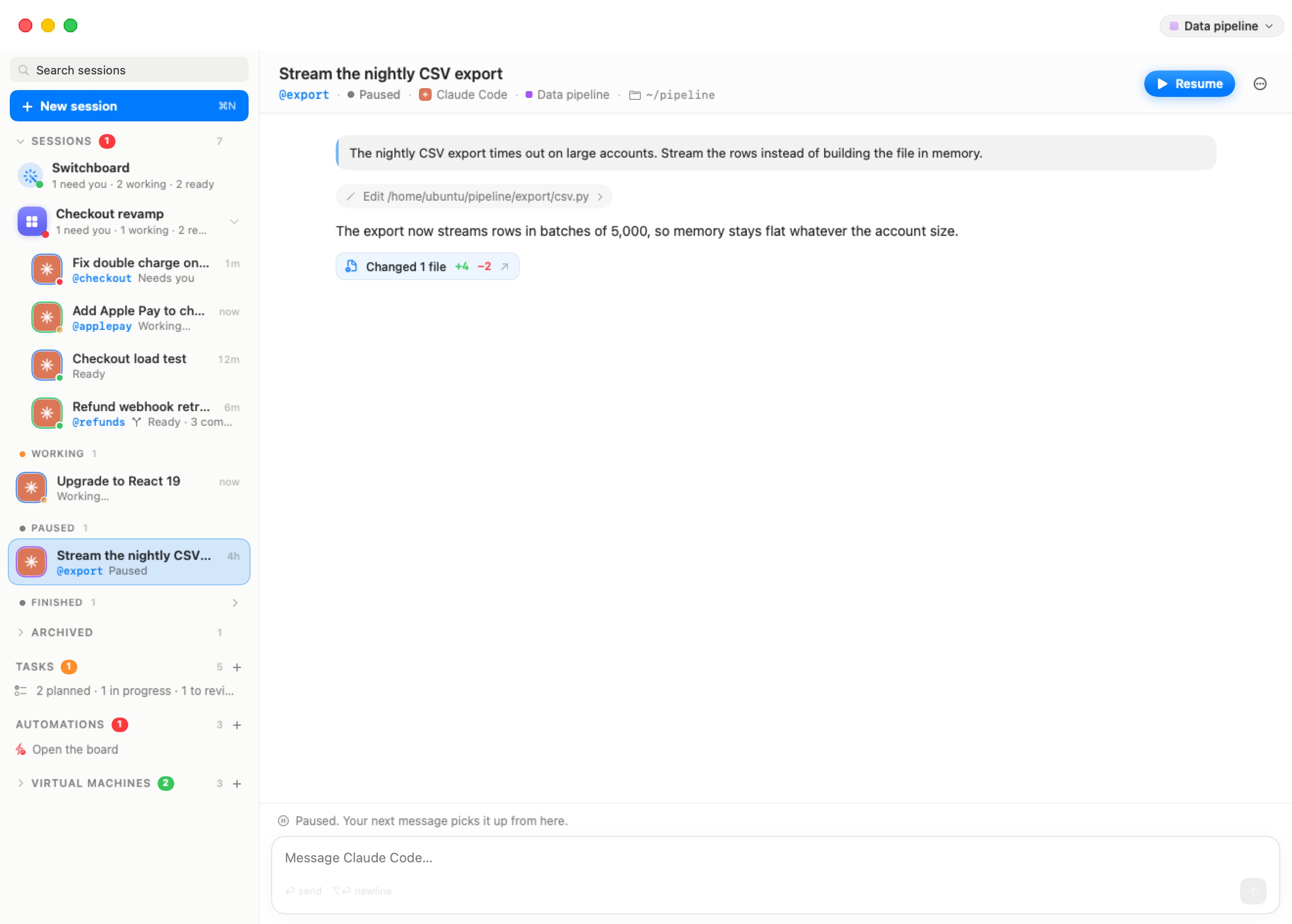 The paused session Stream the nightly CSV export on the Data pipeline machine. The header shows @export · Paused and a blue Resume button. The chat shows the request, one edit, the agent's reply and Changed 1 file +4 −2. Above the composer: Paused. Your next message picks it up from here.